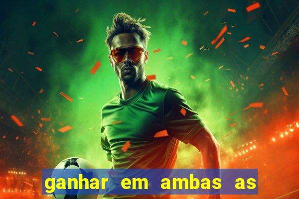 ganhar em ambas as partes do jogo